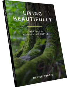 Living Beautifully | Creating Holistic Lifestyle | Denise Dubois | 209 Page | Book Mockup