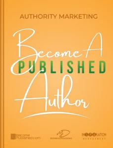 Become A Published Author with Authority Marketing at BecomePublished.com